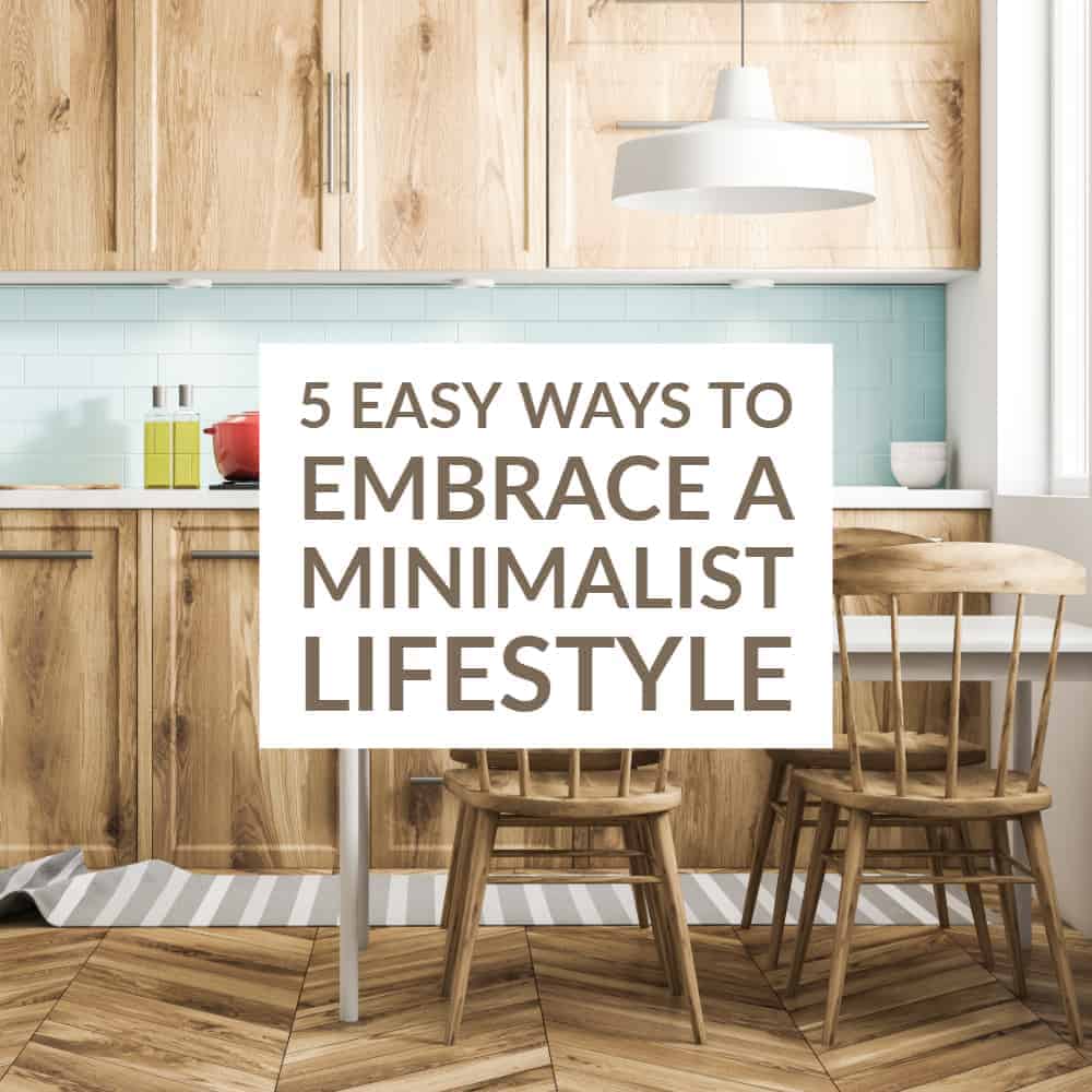 5 Easy Ways to Embrace a Minimalist Lifestyle - A Crazy Family