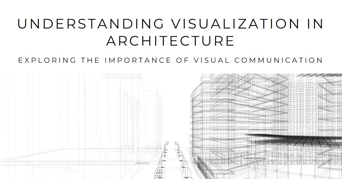 2025 What is Visualization in Architecture? » Archova Visuals