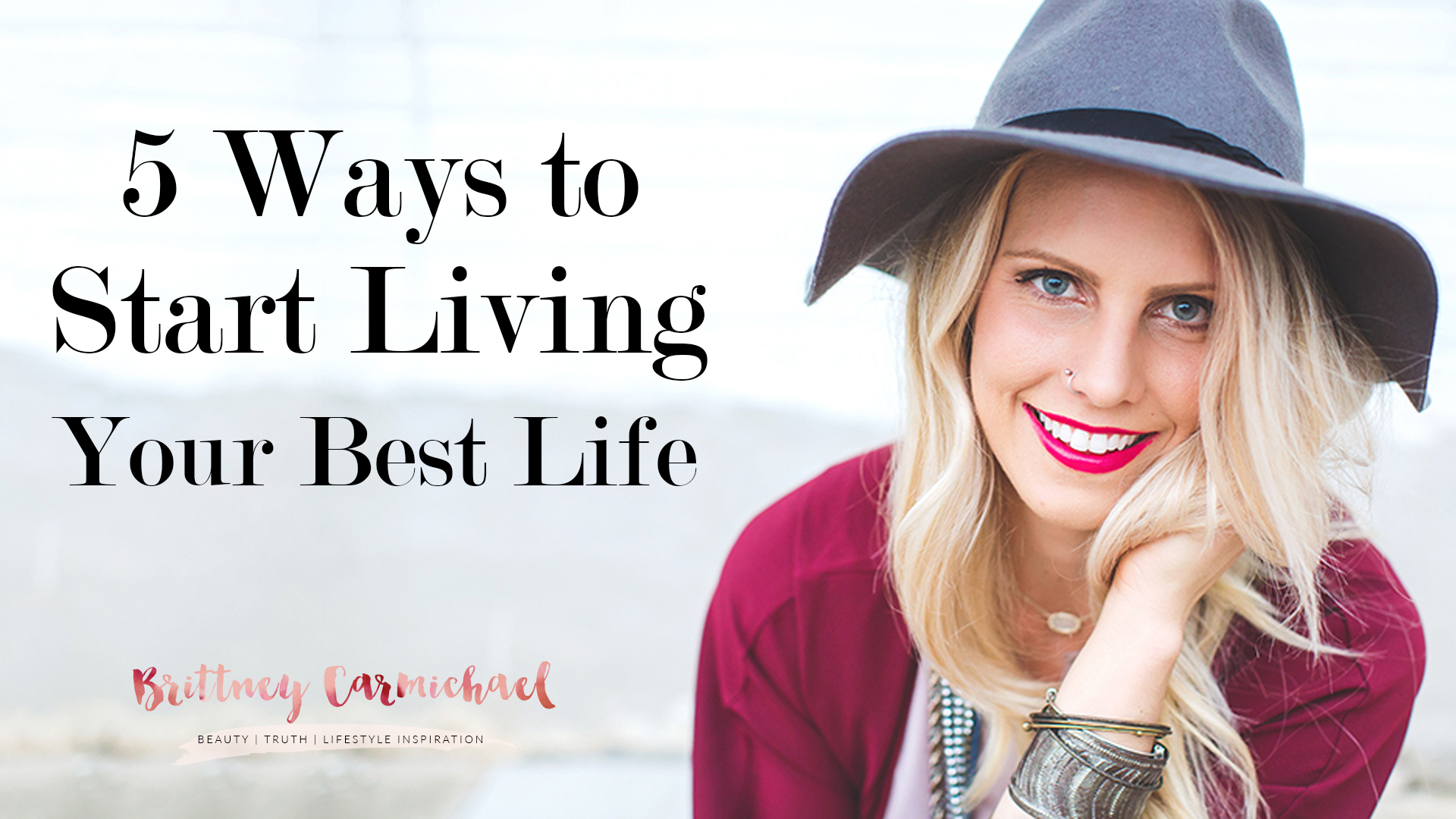 5 Ways to Start Living Your Best Life - Brittney Carmichael