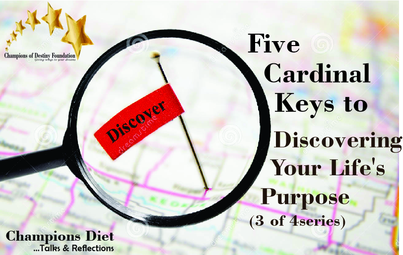FIVE CRITICAL KEYS TO DISCOVERING YOUR LIFE’S PURPOSE — Champions of ...