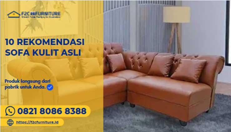 10 Rekomendasi Sofa Kulit Asli Yang Wajib Kamu Beli - F2C Furniture