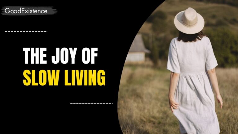 The Joy of Slow Living: Embracing the Rustic Pace - Good Existence