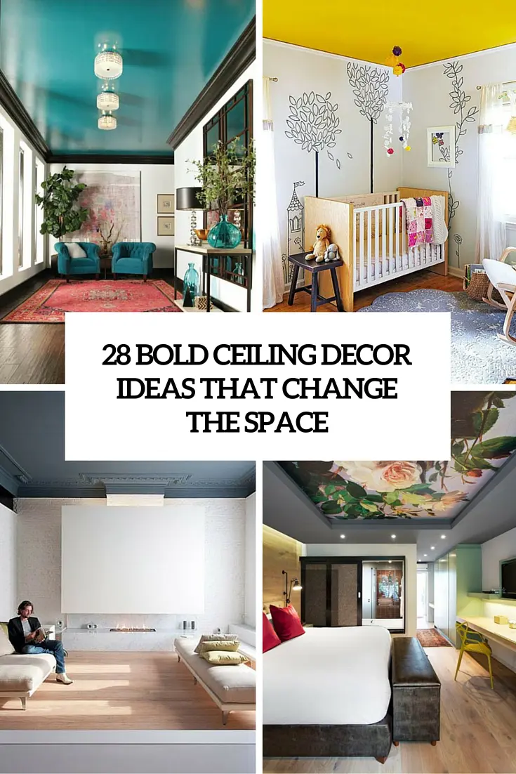 28 Bold Ceiling Decor Ideas That Completely Change The Space - Shelterness