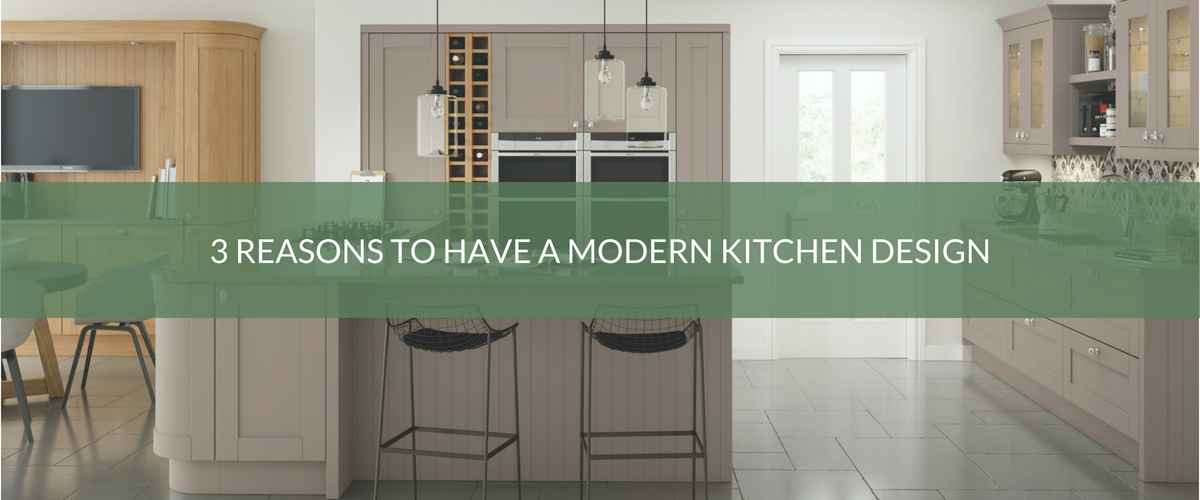 3 Reasons to Have a Modern Kitchen Design - Kitchen Warehouse
