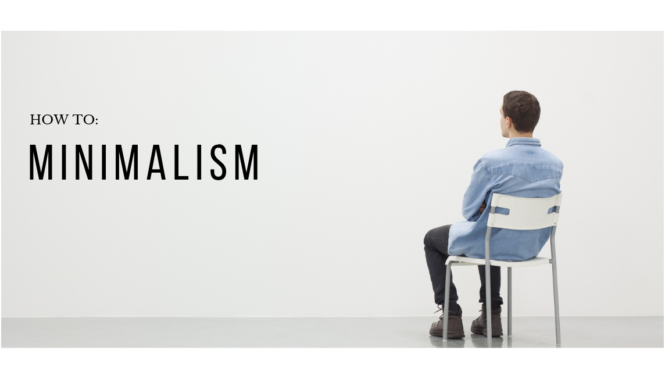 3 Ways to Live a Minimalist Lifestyle | LandWey