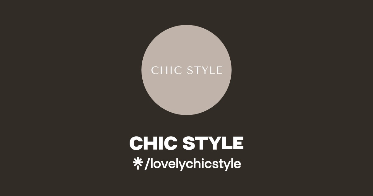 CHIC STYLE | Instagram, Facebook, TikTok | Linktree