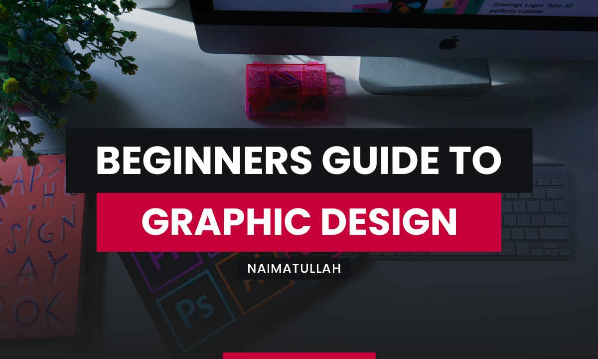 Master The Art Of Graphic Design | A Beginner's Guide 2025