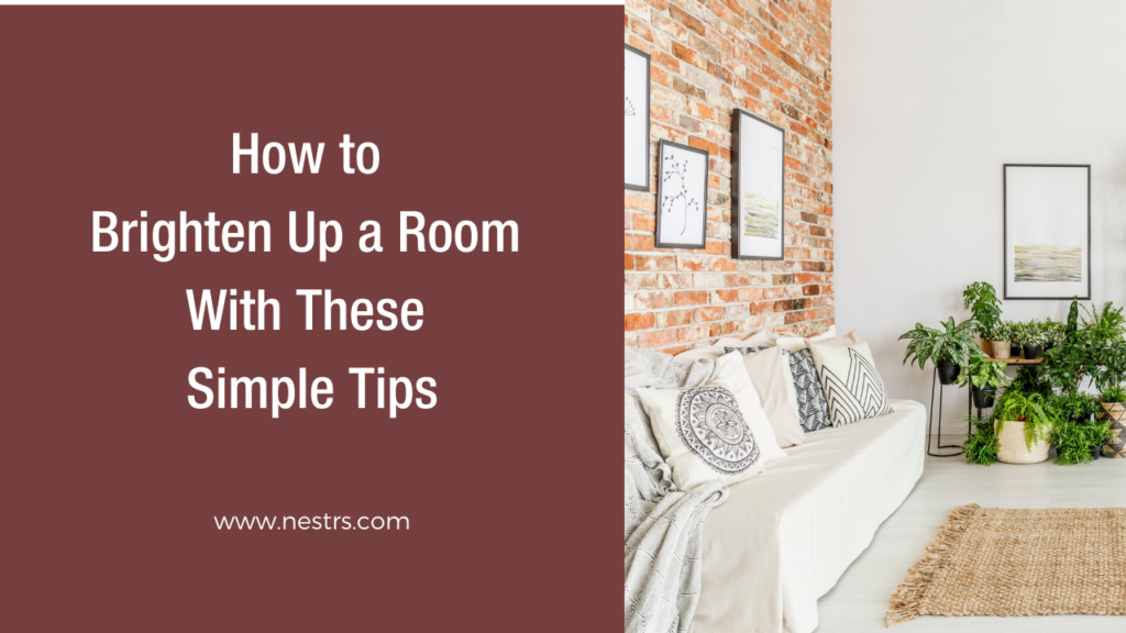 How to Brighten Up a Room With These Simple Tips - Nestrs
