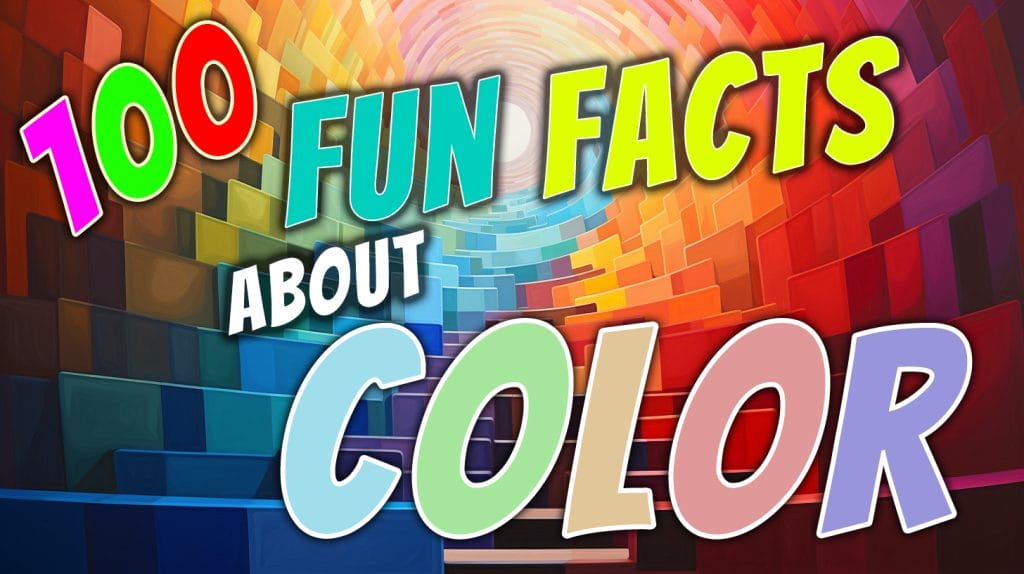 100 Fascinating Facts About Color Kids Will Love: From Rainbows to ...