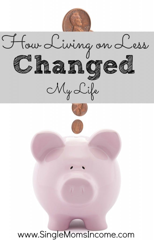 How Living on Less Transformed My Life - Single Moms Income