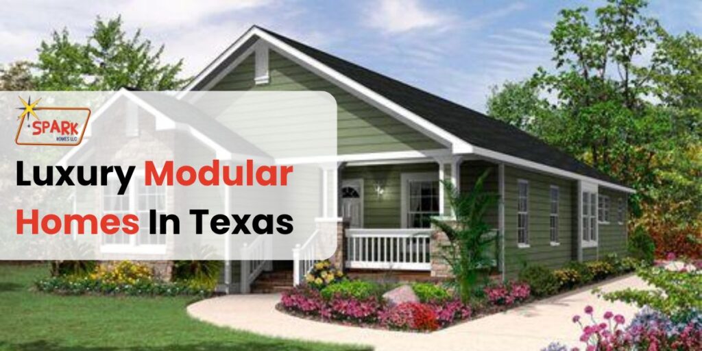 Luxury Modular Homes in Texas | We Build Your Dream Homes