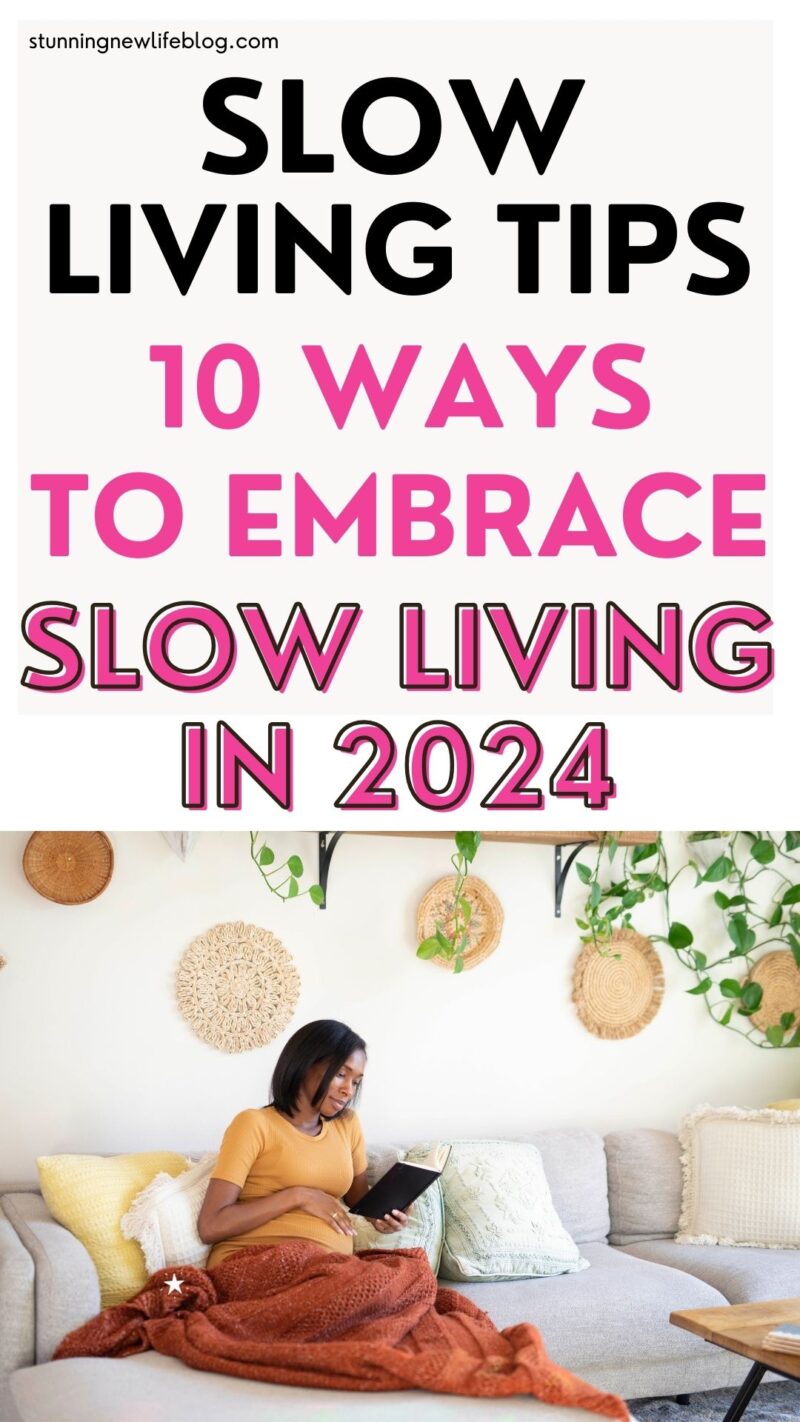 10 Slow Living Tips: How To Embrace Slow Living - Stunning New Life