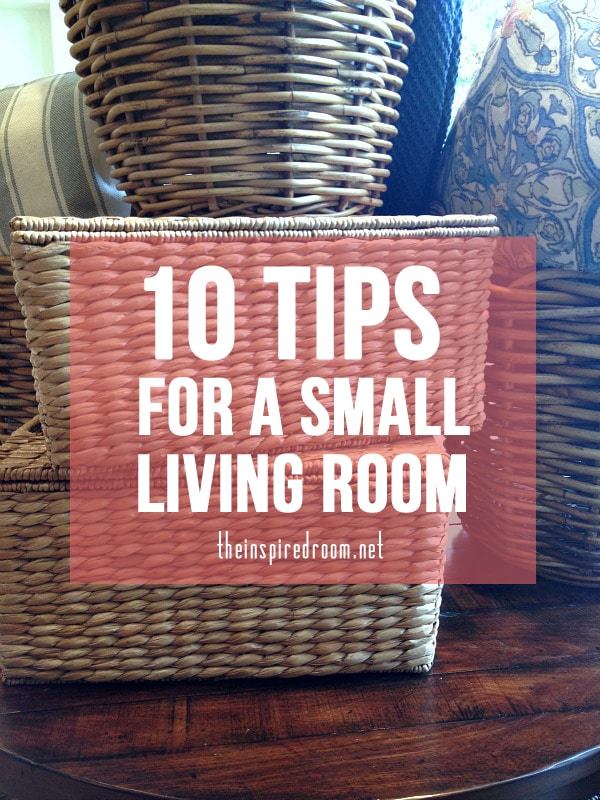 Small Living Room Ideas {10 Style Tips} - The Inspired Room