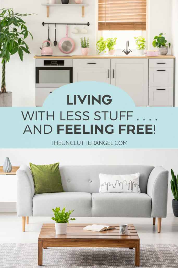 Living With Less Stuff . . . and Feeling Free! - The Unclutter Angel
