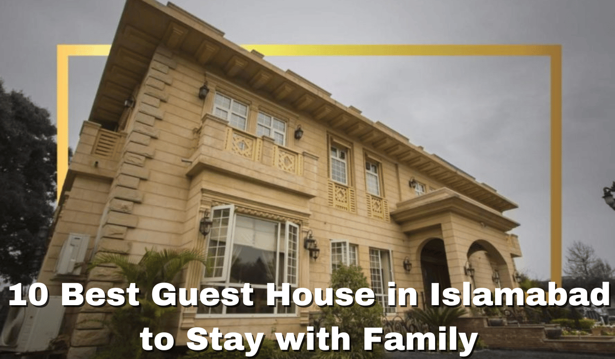 10 Best Guest House in Islamabad to Stay with Family