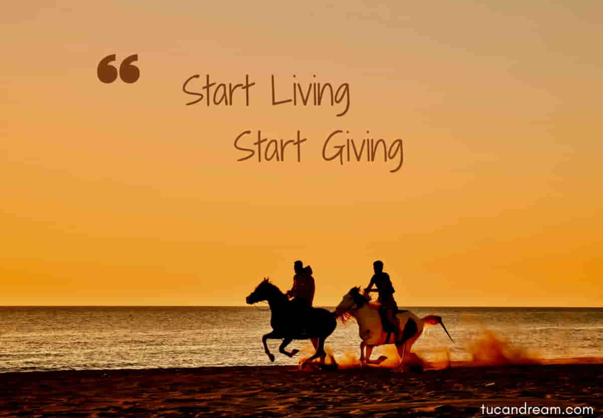 Start Living Start Giving | Tucandream
