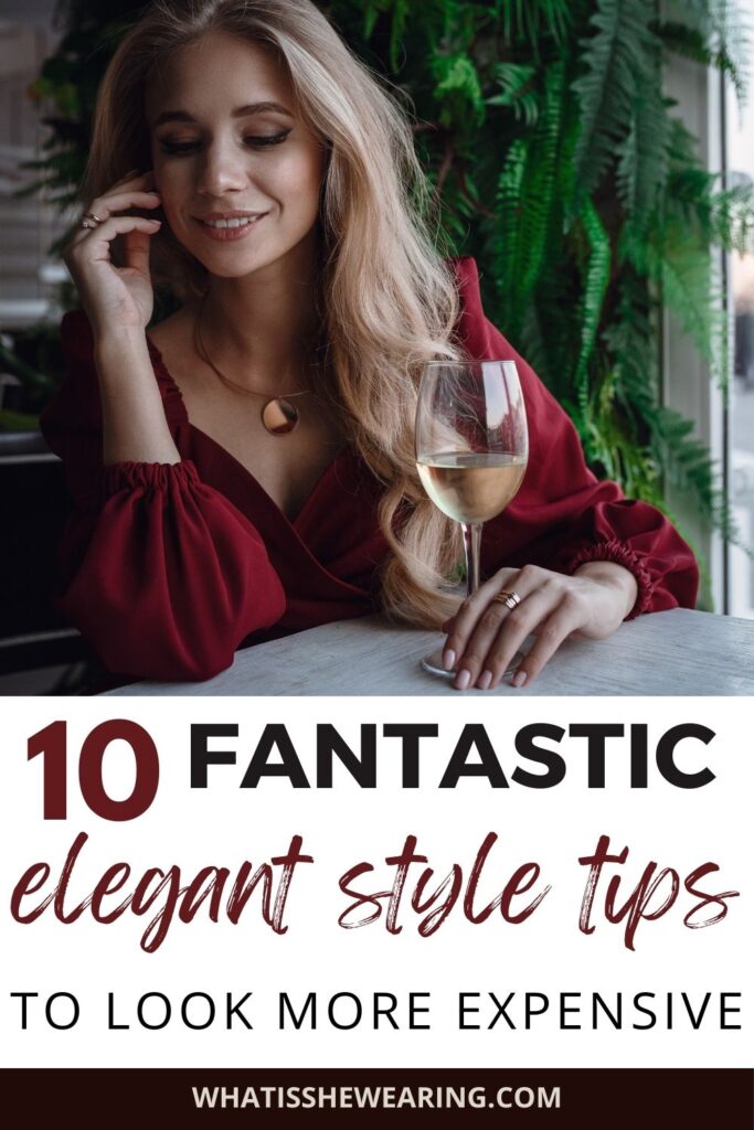 10 Elegant Style Tips To Look More Sophisticated | What Is She Wearing
