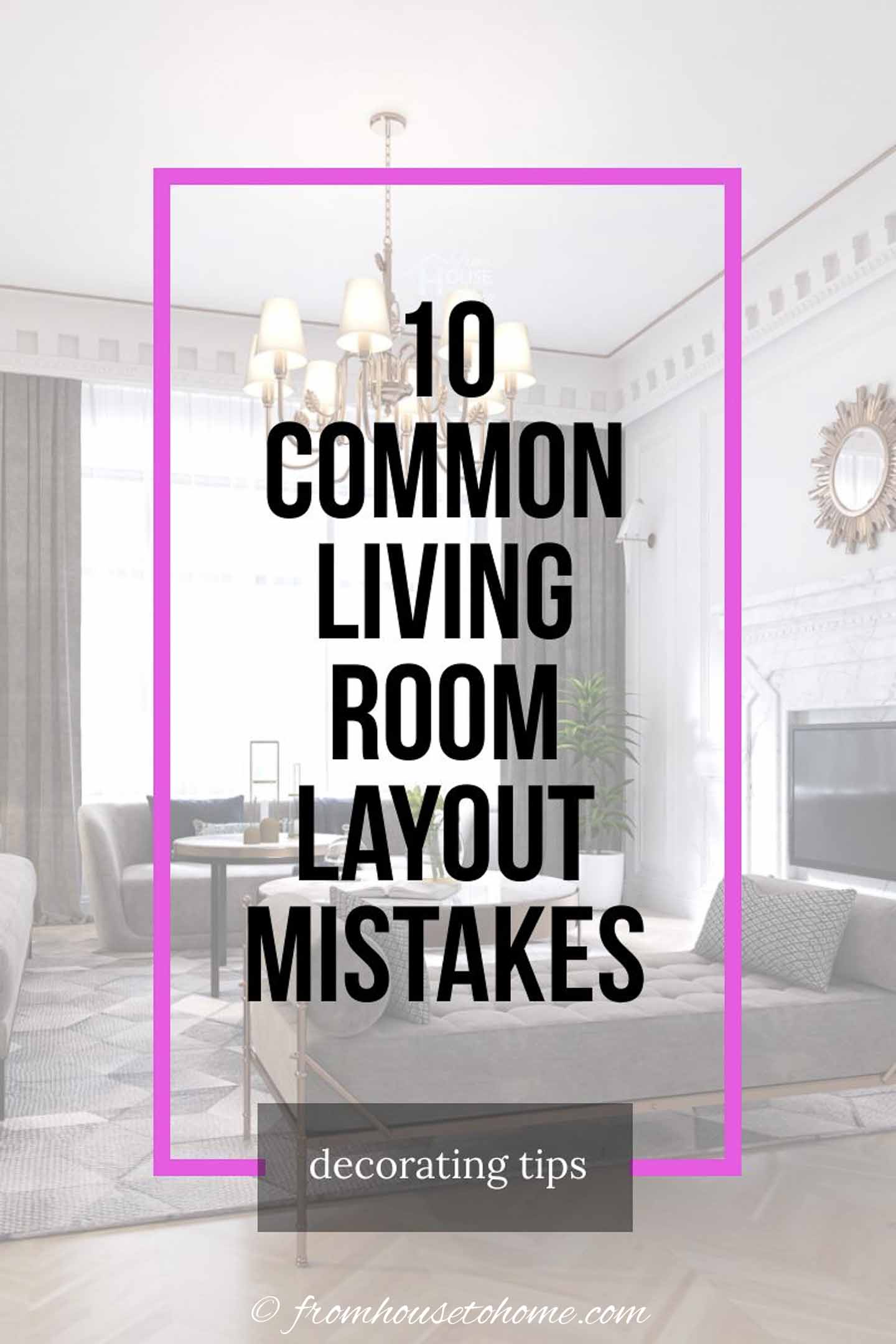 Living Room Layout Mistakes (Do's And Don'ts For Furniture Arrangement)