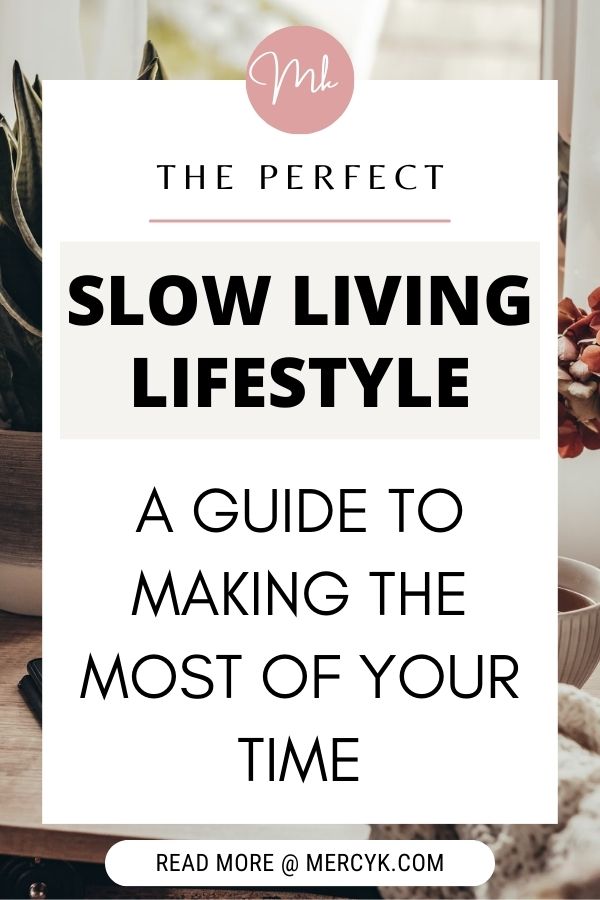 Slow Living: Find Your Balance in a Fast-Paced World - MERCY K.