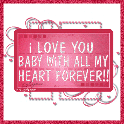 I love you baby with all my heart forever!! - Images and Messages