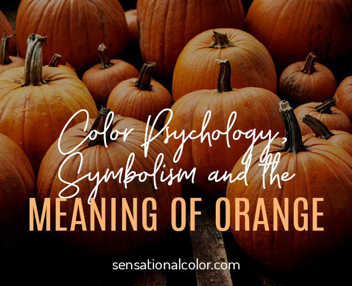 Meaning Of Orange: Color Psychology And Symbolism