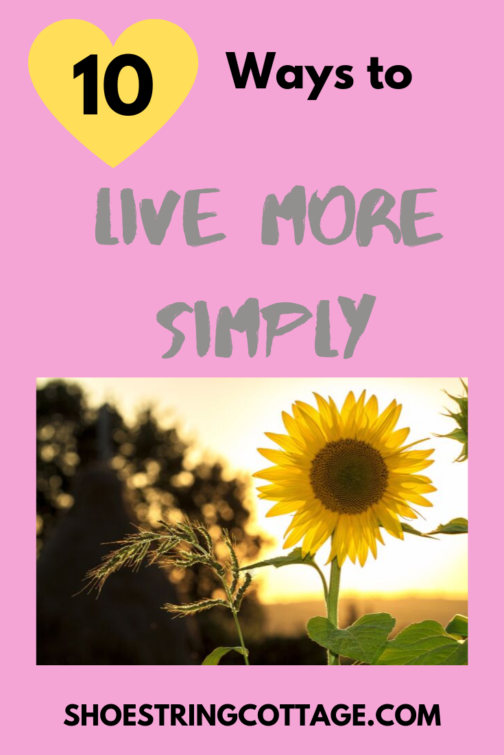 Ten ways to live more simply - Shoestring Cottage