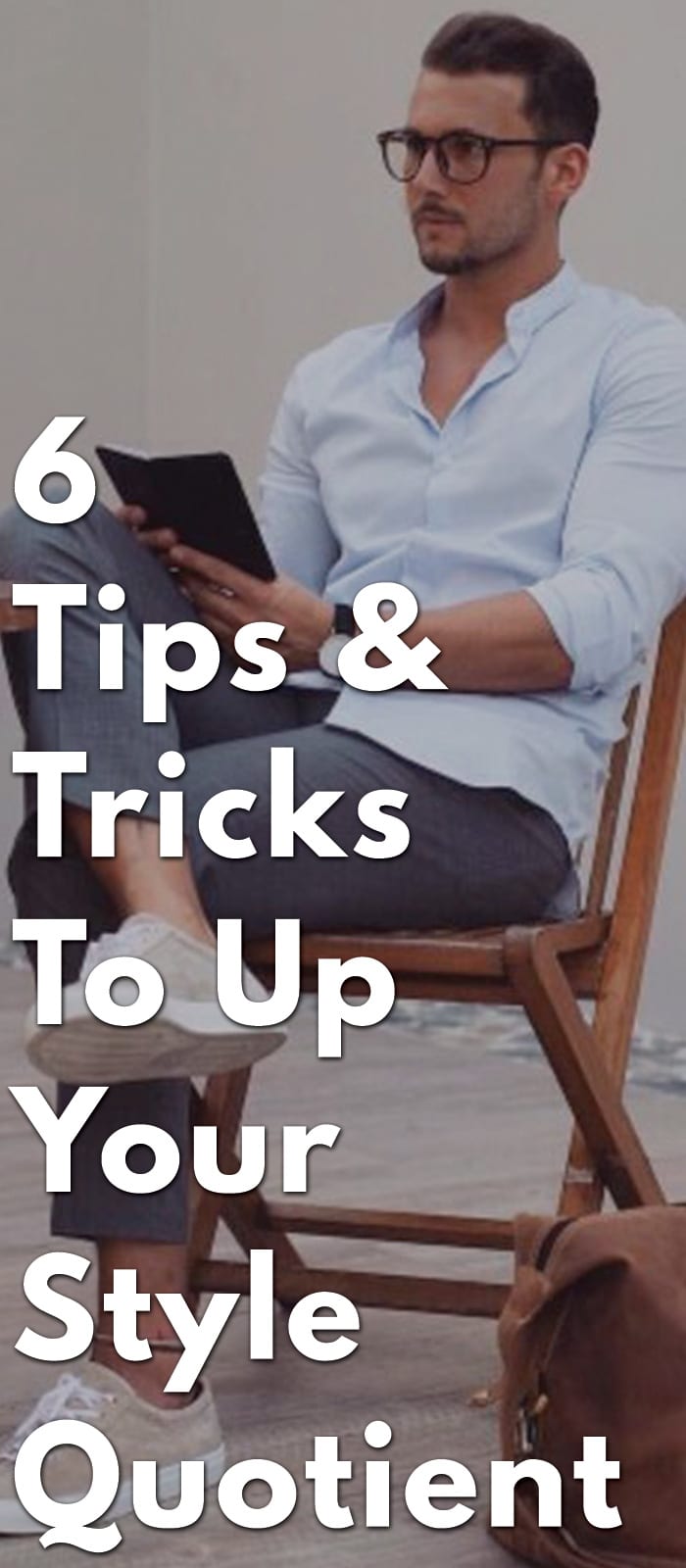 Fashionable Men-6 Tips & Tricks To Up Your Style Quotient
