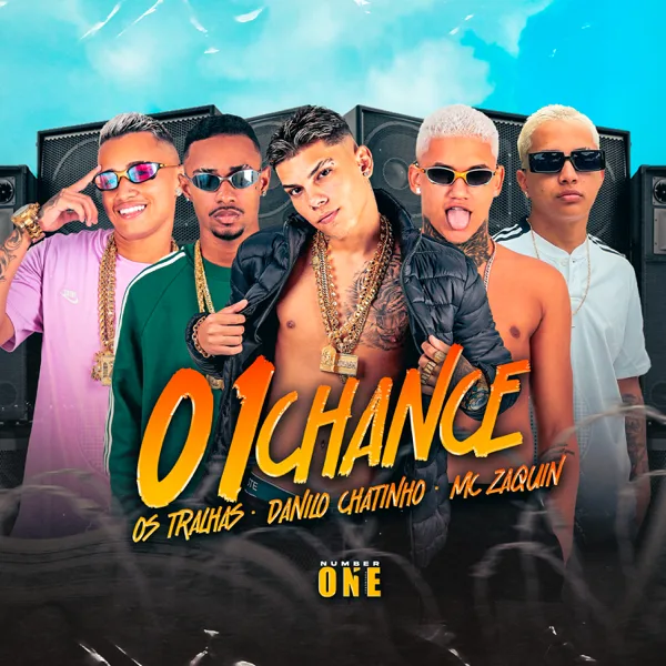 01 Chance — Danilo Chatinho, Os Tralhas & MC Zaquin