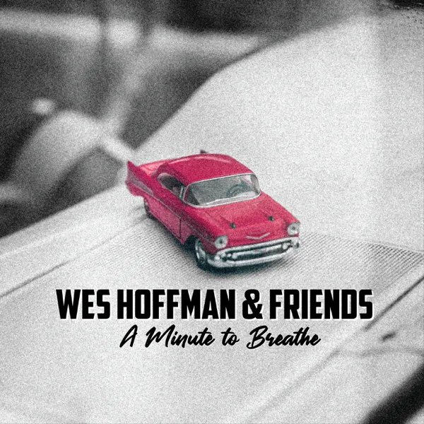 A Minute to Breathe — Wes Hoffman