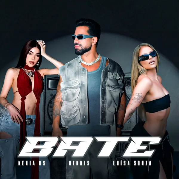 Bate — DENNIS, Luísa Sonza & Kenia Os