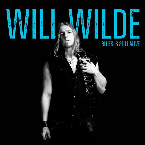 Blues Is Still Alive (feat. Walter Trout) — Will Wilde