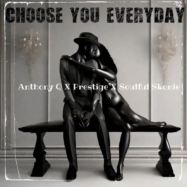 Choose You Everyday — Anthony Q.