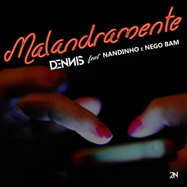 Malandramente (feat. Nandinho & Nego Bam) — Dennis