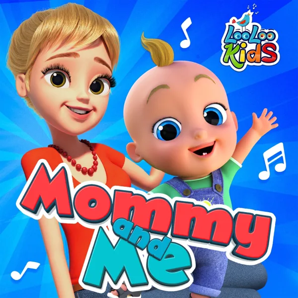 Mommy and Me - Kids Songs — LooLoo Kids
