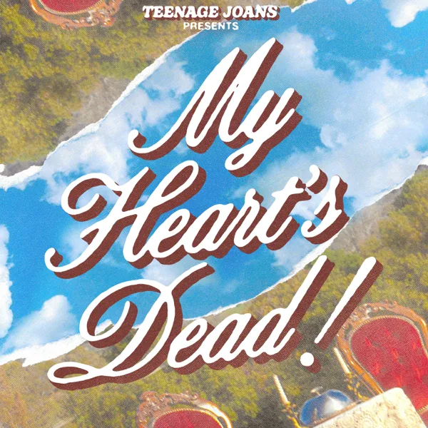 My Heart's Dead! — Teenage Joans