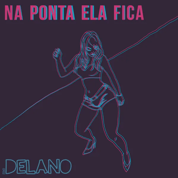 Na Ponta Ela Fica — Mc Delano