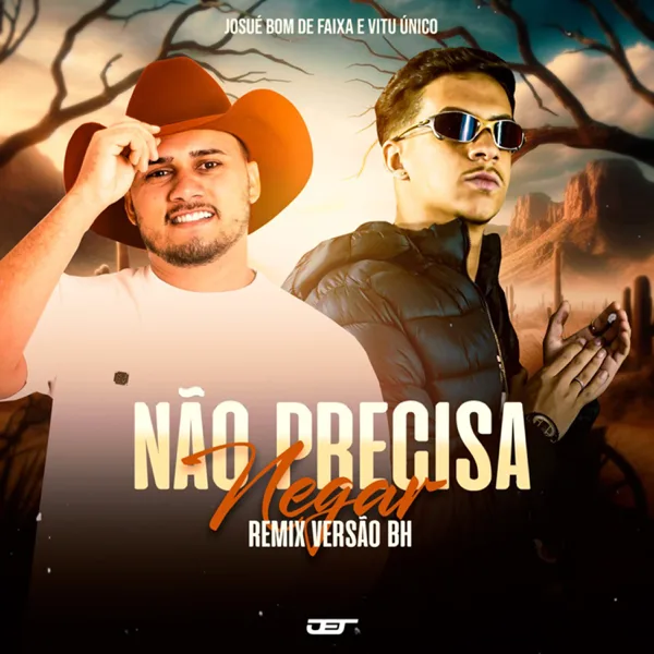 Nao Precisa Negar (Versao Bh) — Vitu Único, Josué Bom de Faixa & VORTEX