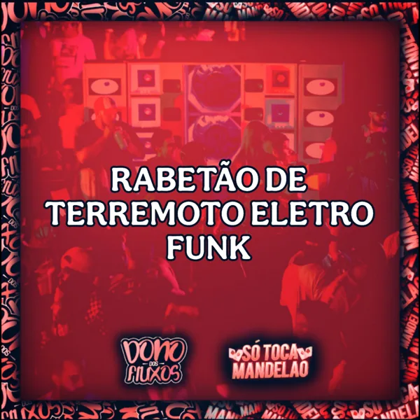 Rabetão de Terremoto (Eletro Funk) — Mc CJ Forte Abraço, DJ Alan DF & Mc Nito