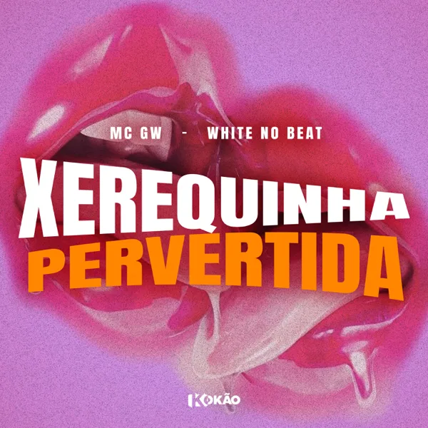 Xerequinha Pervertida — MC GW & White No Beat